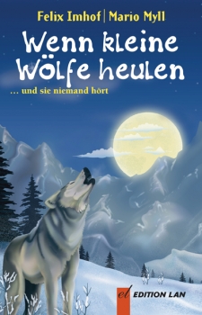 Wenn kleine W�lfe heulen - und sie niemand h�rt