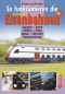 Preview: So funktionieren die Schweizer Eisenbahnen,